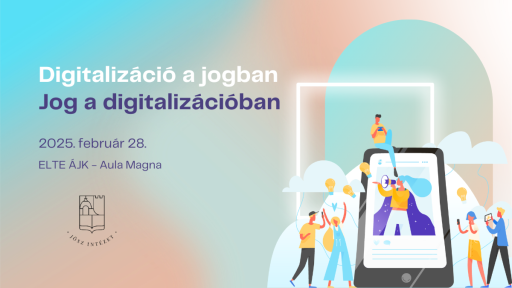 Digitalizáció a jogban. Jog a digitalizációban – 2025 Digitalizáció a jogban. Jog a digitalizációban – 2025